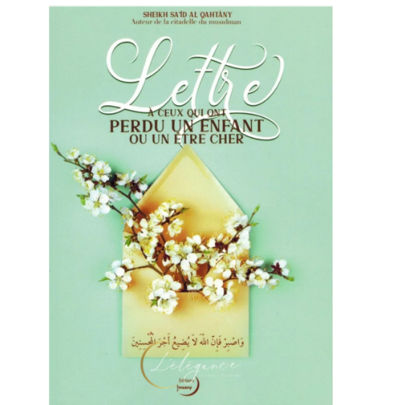 Lettre à ceux qui ont perdu un enfant ou un être cher - Sa'id Al-Qahtâni - Editions Imaany