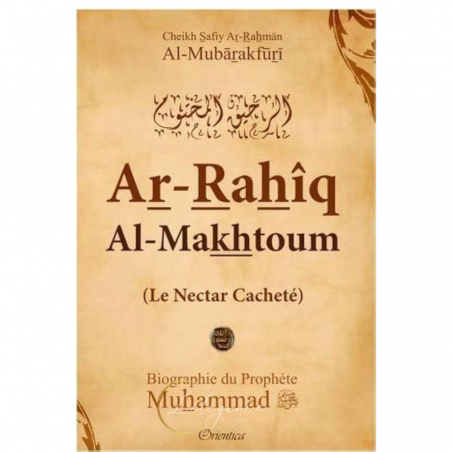 Le Nectar Cacheté : Biographie Prophète Muhammad (saw)