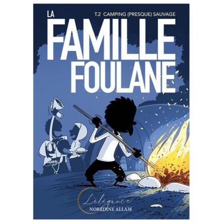 La Famille Foulane - camping (presque) sauvage - Tome 2