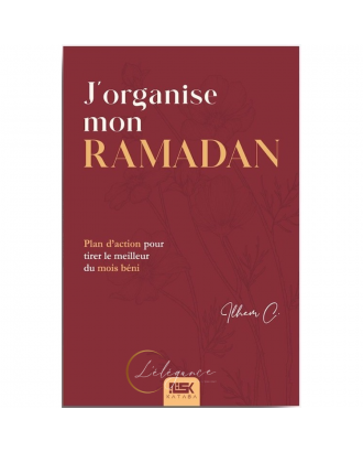 j'organise mon ramadan - plan d'action pour tirer le meilleur du mois béni